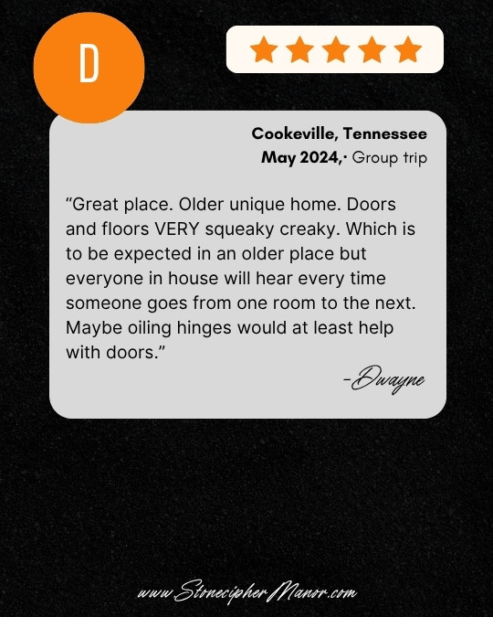 Stonecipher Manor testimonial reviews:short term rental 5 star 12