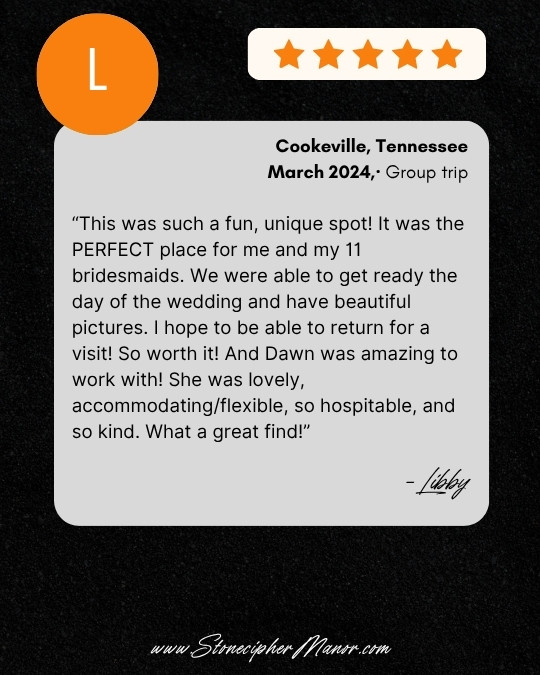 Stonecipher Manor testimonial reviews:short term rental 5 star 9